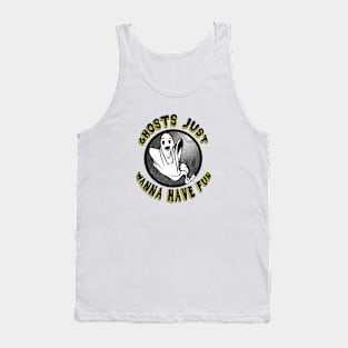 Ghosts Just Wanna Have Fun Tank Top